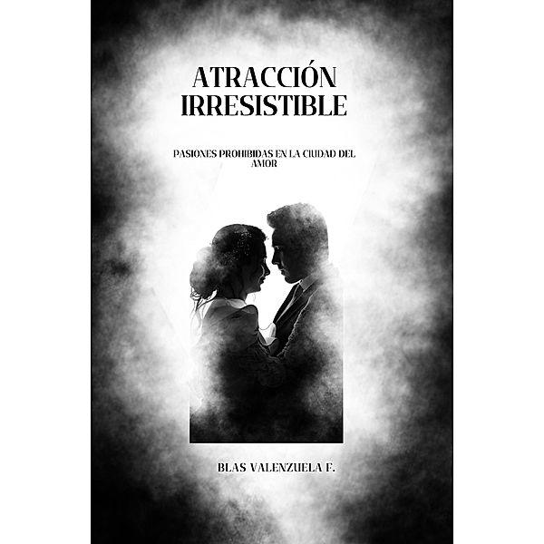 Atracción Irresistible, Blas Valenzuela Ferrera