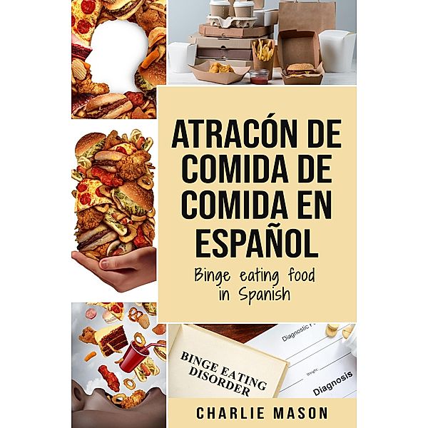 Atracón de comida de Comida En español/Binge eating food in Spanish, Charlie Mason
