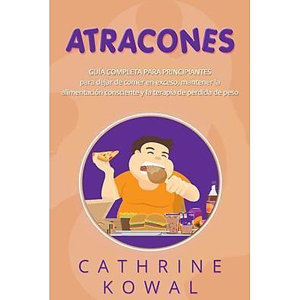 Atracones / Atracones Bd.1, Cathrine Kowal