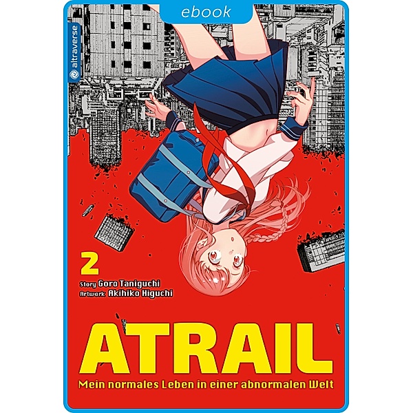 Atrail - Mein normales Leben in einer abnormalen Welt / Atrail Mein normales Leben in einer abnormalen Welt Bd.2, Goro Taniguchi, Akihiko Higuchi