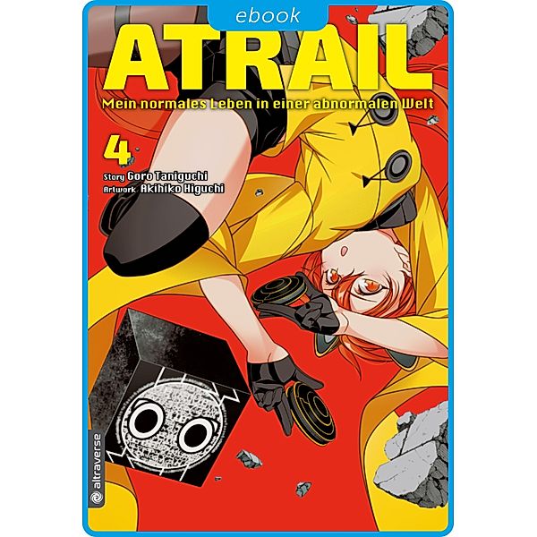 Atrail - Mein normales Leben in einer abnormalen Welt / Atrail Mein normales Leben in einer abnormalen Welt Bd.4, Goro Taniguchi, Akihiko Higuchi