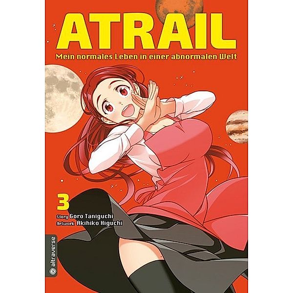 Atrail - Mein normales Leben in einer abnormalen Welt / Atrail Mein normales Leben in einer abnormalen Welt Bd.3, Goro Taniguchi, Akihiko Higuchi