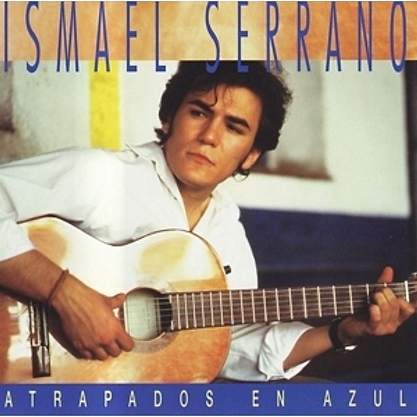 Atrapados En Azul, Ismael Serrano