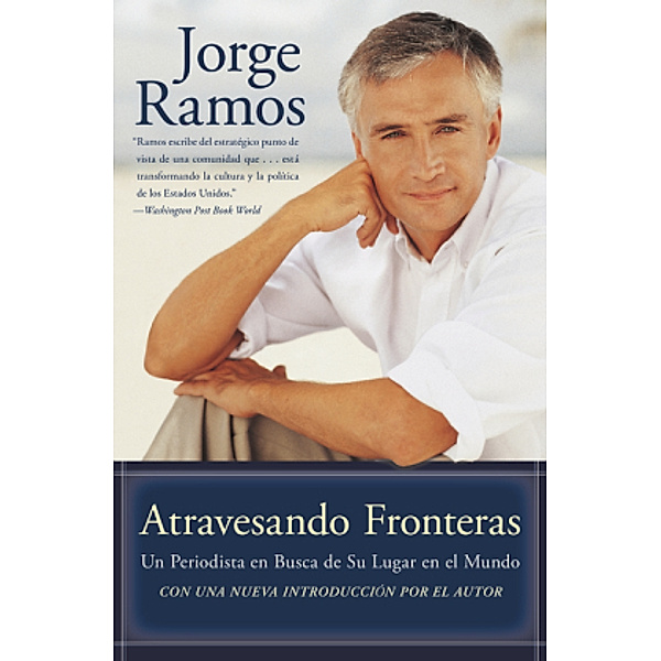 Atravesando Fronteras, Jorge Ramos