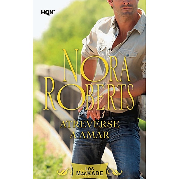Atreverse a amar / Nora Roberts, Nora Roberts