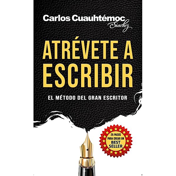 Atrévete a escribir, Carlos Cuauhtémoc Sánchez