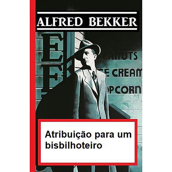 Atribuição para um bisbilhoteiro, Alfred Bekker
