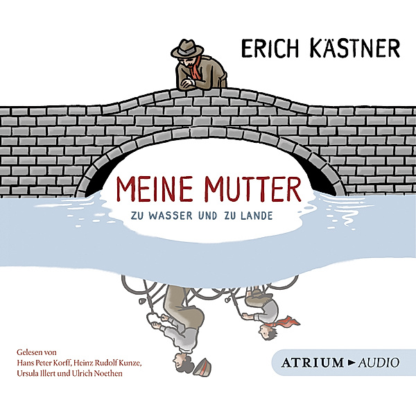 Atrium Audio - Meine Mutter zu Wasser und zu Lande,Audio-CD, Erich Kästner