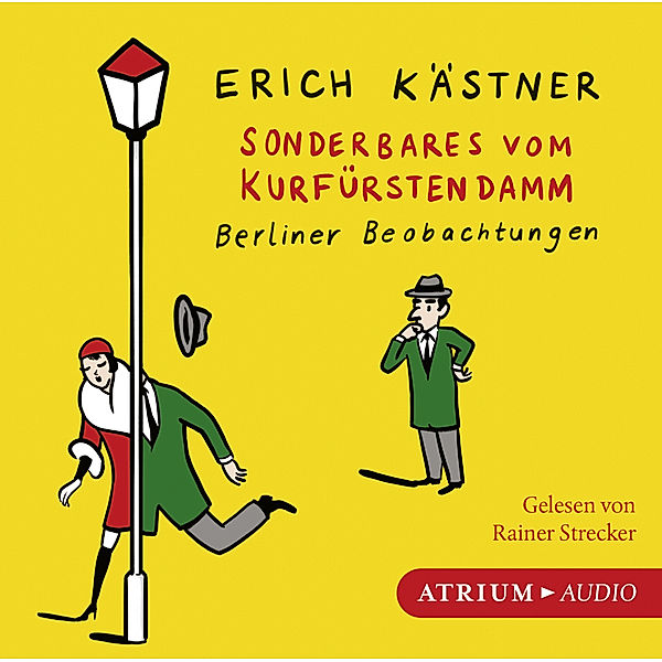 Atrium Audio - Sonderbares vom Kurfürstendamm,1 Audio-CD, Erich Kästner