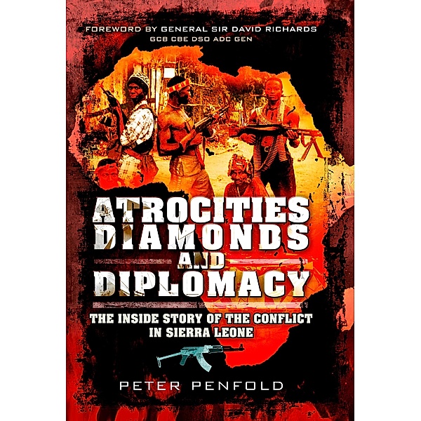 Atrocities, Diamonds and Diplomacy, Peter Penfold