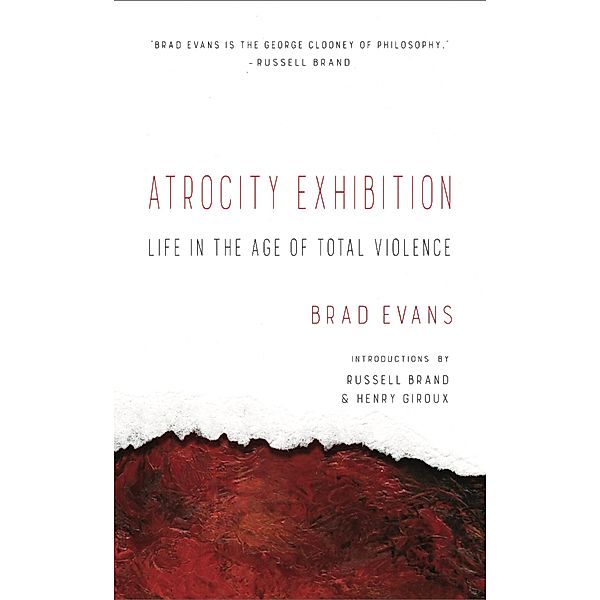 Atrocity Exhibition, Brad Evans