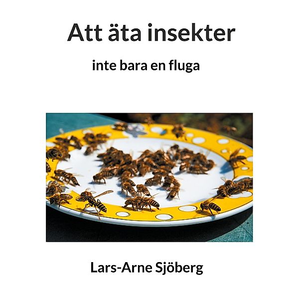 Att äta insekter, Lars-Arne Sjöberg