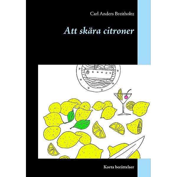 Att skära citroner, Carl Anders Breitholtz