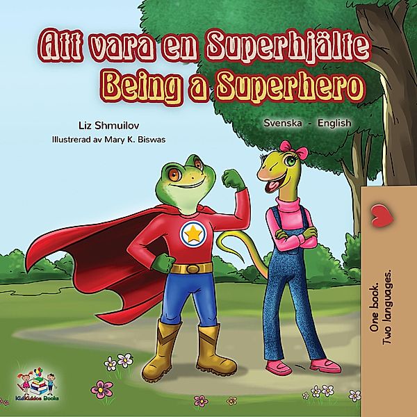 Att vara en Superhjälte Being a Superhero (Swedish English Bilingual Collection) / Swedish English Bilingual Collection, Liz Shmuilov, Kidkiddos Books