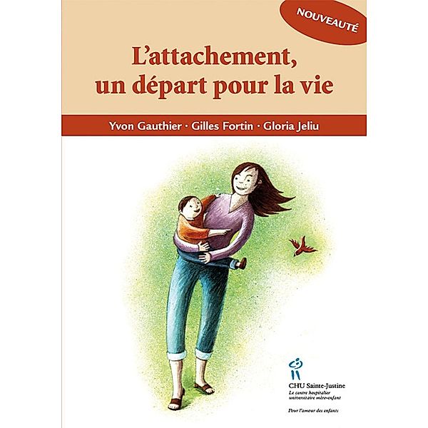 Attachement un depart pour la vie (L') / Editions du CHU Sainte-Justine, Collectif