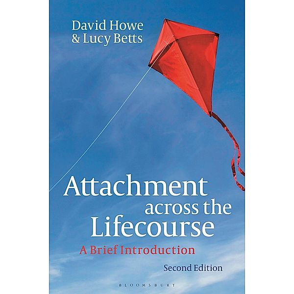 Attachment across the Lifecourse, David Howe, Lucy Betts