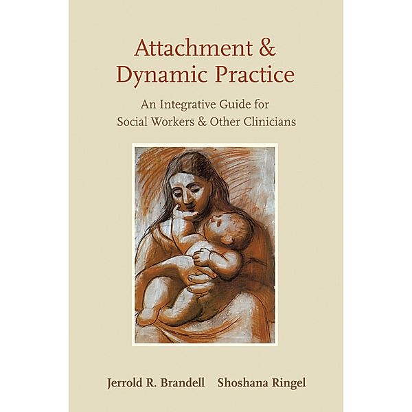 Attachment and Dynamic Practice, Jerrold Brandell, Shoshana Ringel