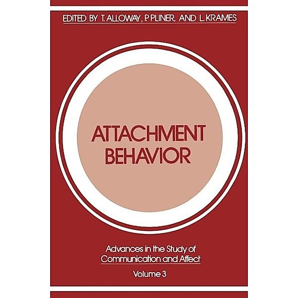 Attachment Behavior / Advances in the Study of Communication and Affect Bd.3