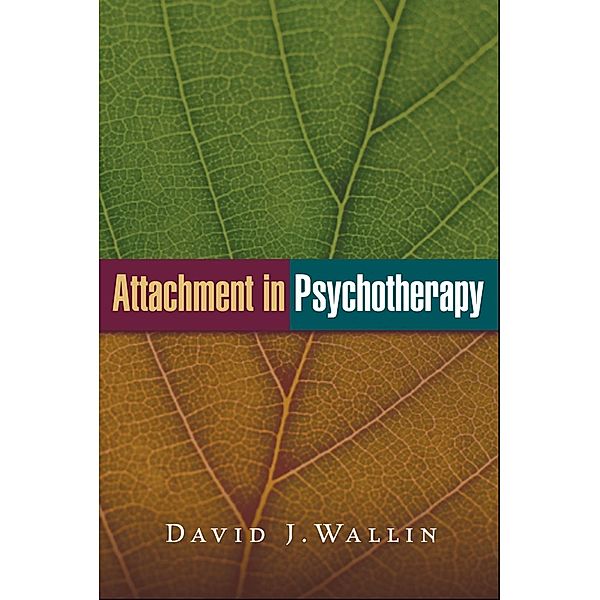 Attachment in Psychotherapy, David J. Wallin