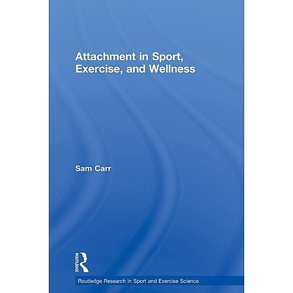 Attachment in Sport, Exercise and Wellness, Sam Carr
