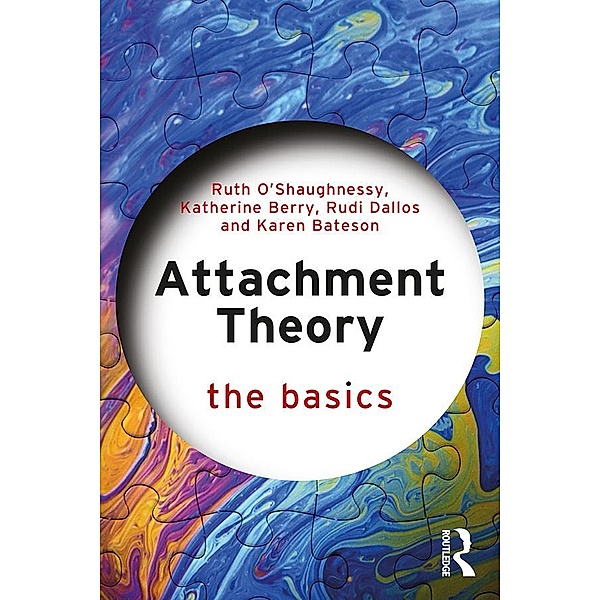 Attachment Theory, Ruth O'Shaughnessy, Katherine Berry, Rudi Dallos, Karen Bateson