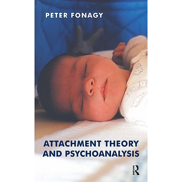 Attachment Theory and Psychoanalysis, Peter Fonagy