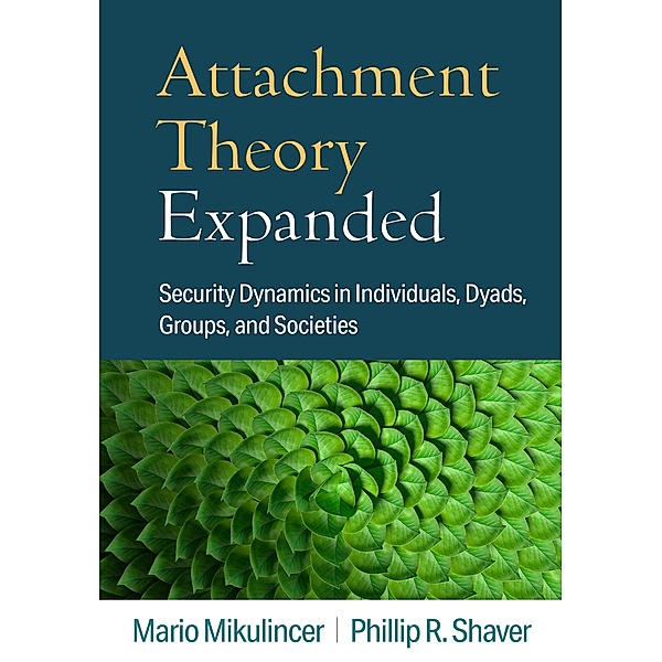 Attachment Theory Expanded, Mario Mikulincer, Phillip R. Shaver