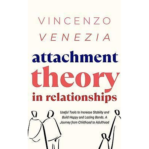 Attachment Theory in Relationships, Vincenzo Venezia