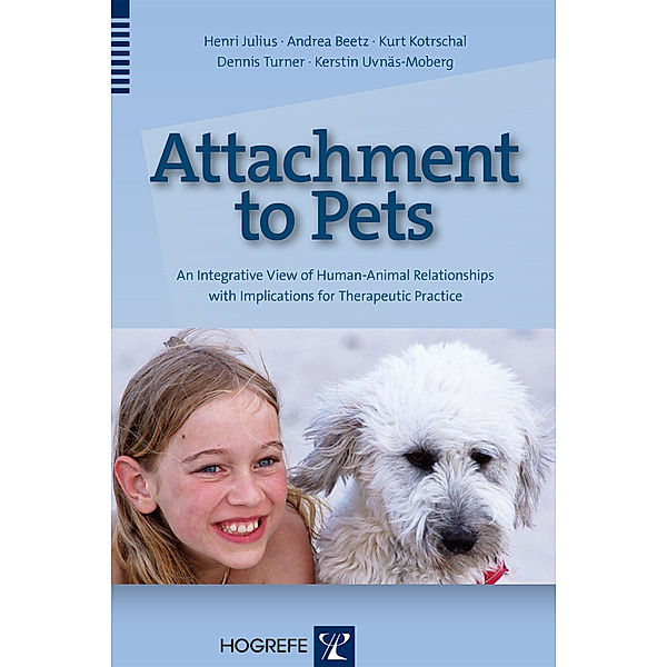 Attachment to Pets, Henri Julius, Andrea Beetz, Kurt Kotrschal, Dennis Turner, Kerstin Uvnäs-Moberg