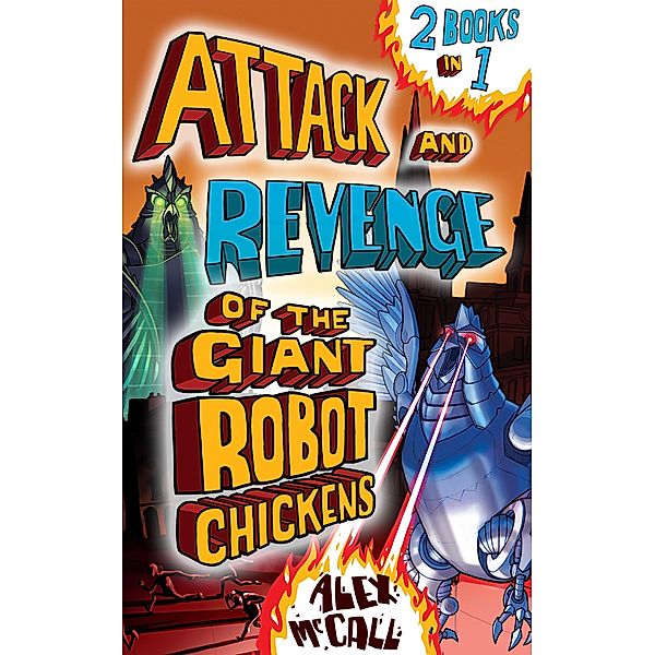 Attack and Revenge of the Giant Robot Chickens / Giant Robot Chickens Bd.0, Alex Mccall