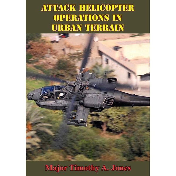 Attack Helicopter Operations In Urban Terrain, Major Timothy A. Jones