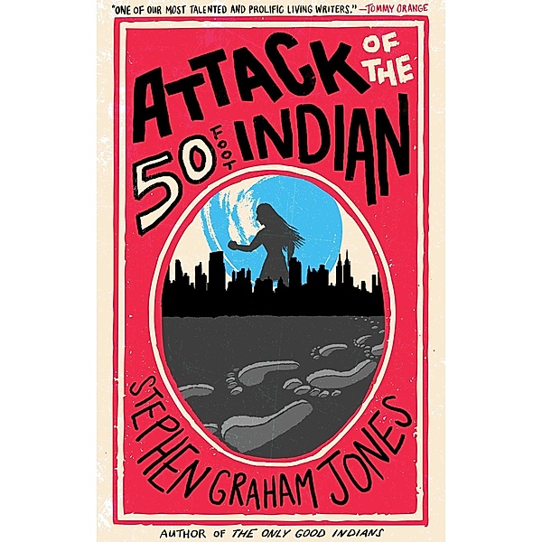 Attack of the 50 Foot Indian, Stephen Graham Jones