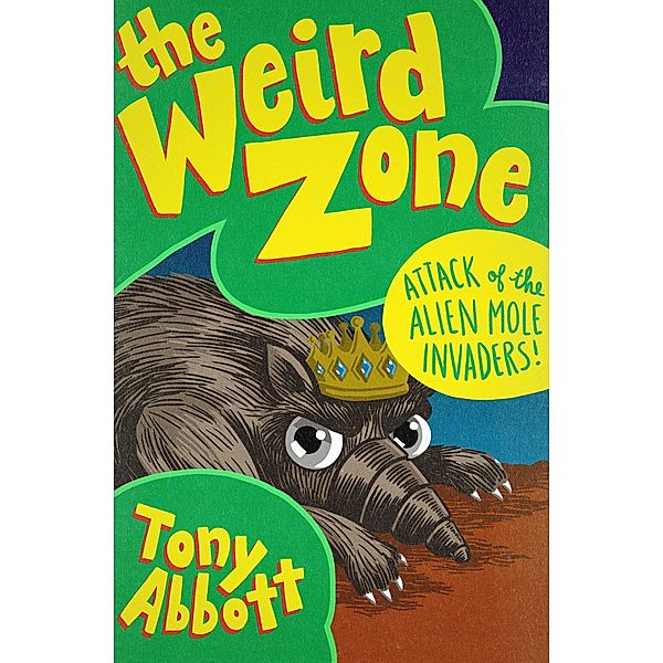 Attack of the Alien Mole Invaders! / The Weird Zone, Tony Abbott