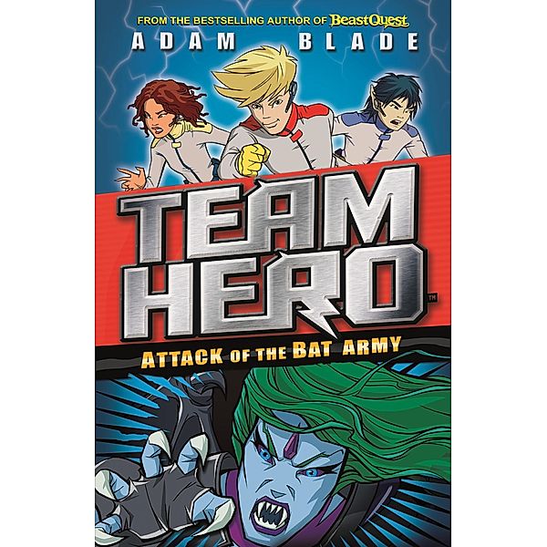 Attack of the Bat Army / Team Hero Bd.2, Adam Blade