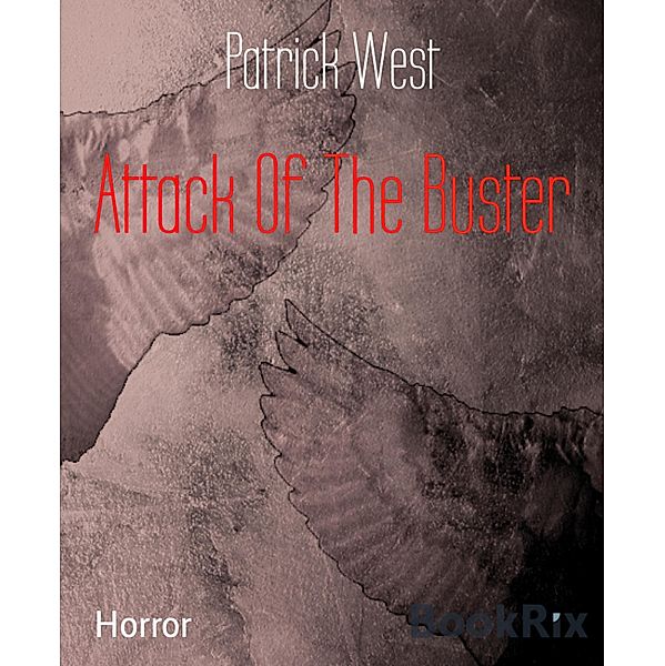 Attack Of The Buster, Patrick West