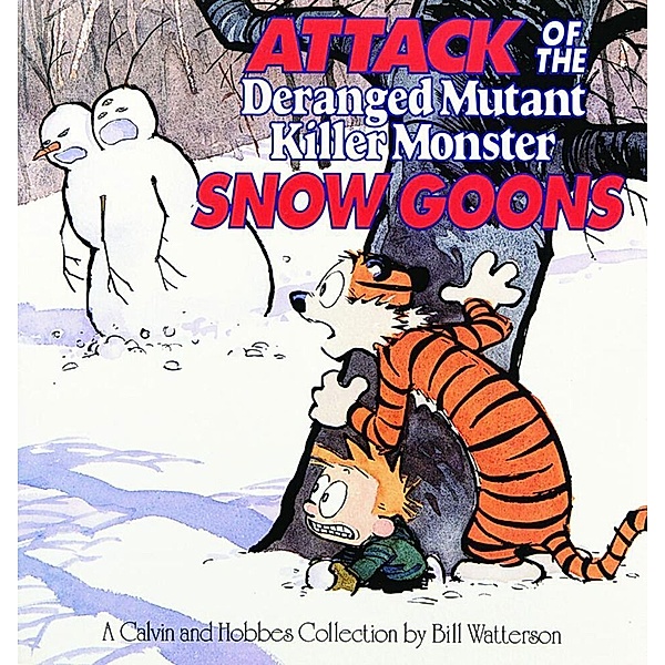 Attack of the Deranged Mutant Killer Monster Snow Goons, Bill Watterson