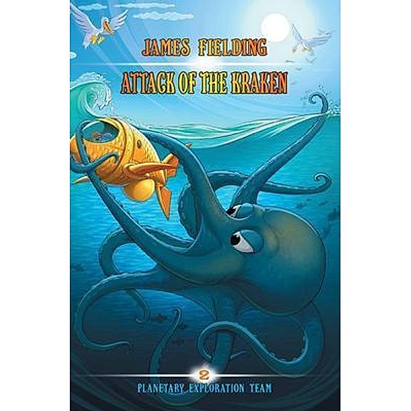 Attack of the Kraken / Planetary Exploration Team Bd.2, James Fielding