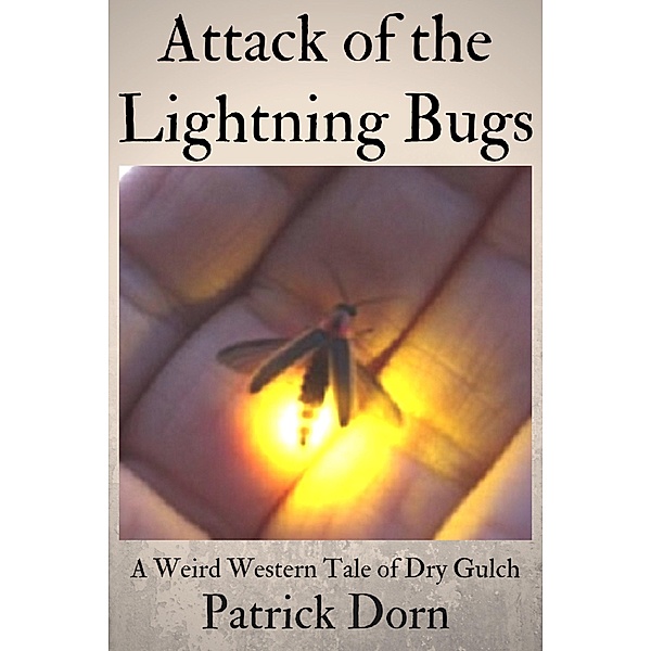 Attack of the Lightning Bugs, Patrick Dorn