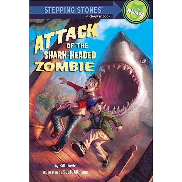 Attack of the Shark-Headed Zombie / A Stepping Stone Book(TM), Bill Doyle