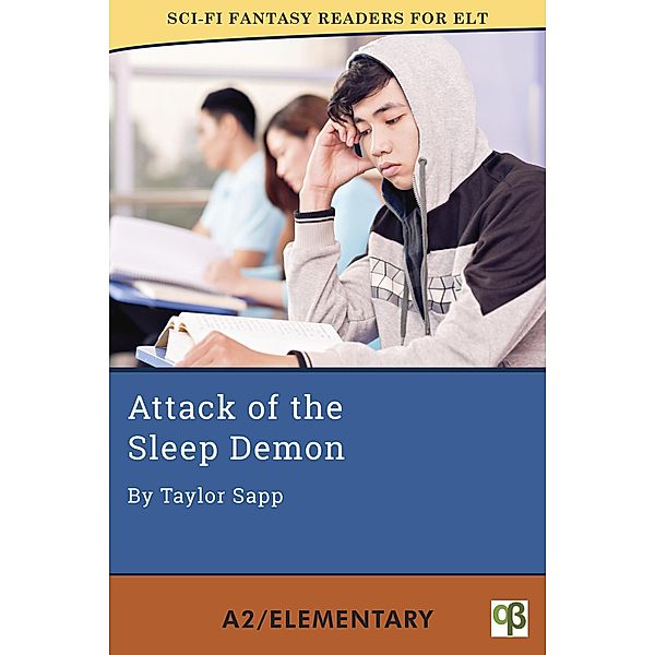 Attack of the Sleep Demon (Sci-Fi Fantasy Readers for ELT, #8) / Sci-Fi Fantasy Readers for ELT, Taylor Sapp