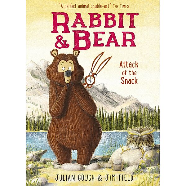 Attack of the Snack / Rabbit and Bear Bd.3, Julian Gough