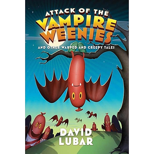 Attack of the Vampire Weenies / Weenies Stories, David Lubar