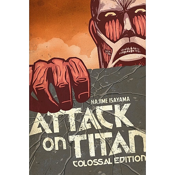 Attack on Titan: Colossal Edition.Vol.1, Hajime Isayama