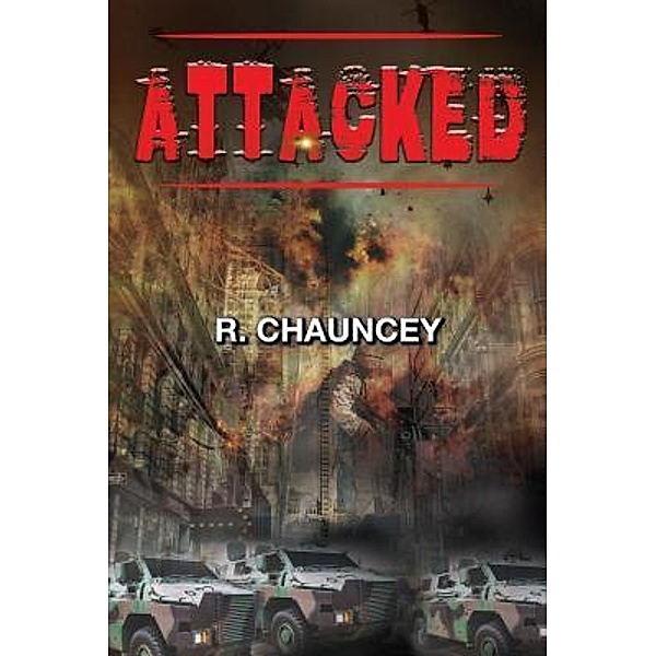 Attacked / TOPLINK PUBLISHING, LLC, R. Chauncey