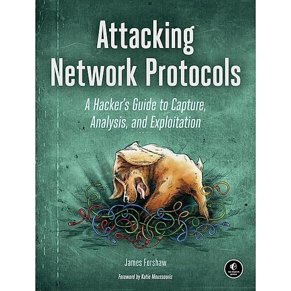 Attacking Network Protocols, James Forshaw
