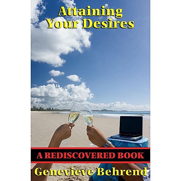 Attaining Your Desires (Rediscovered Books) / Rediscovered Books, Genevieve Behrend