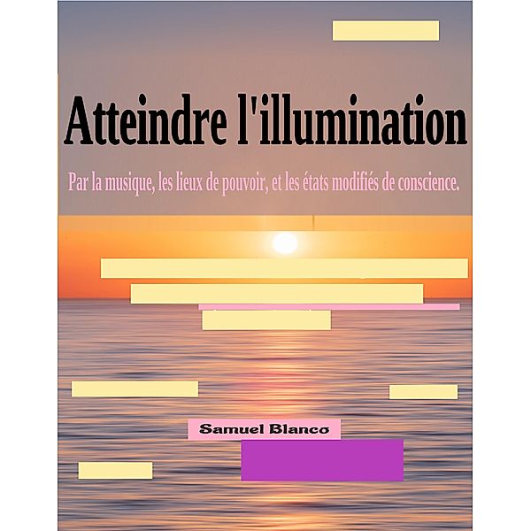 Atteindre l'illumination, Samuel Blanco