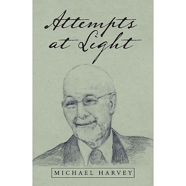 Attempts at Light, Michael Harvey