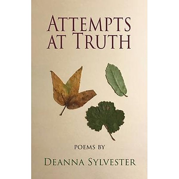 Attempts at Truth, Deanna Sylvester