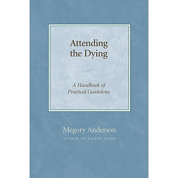 Attending the Dying, Megory Anderson